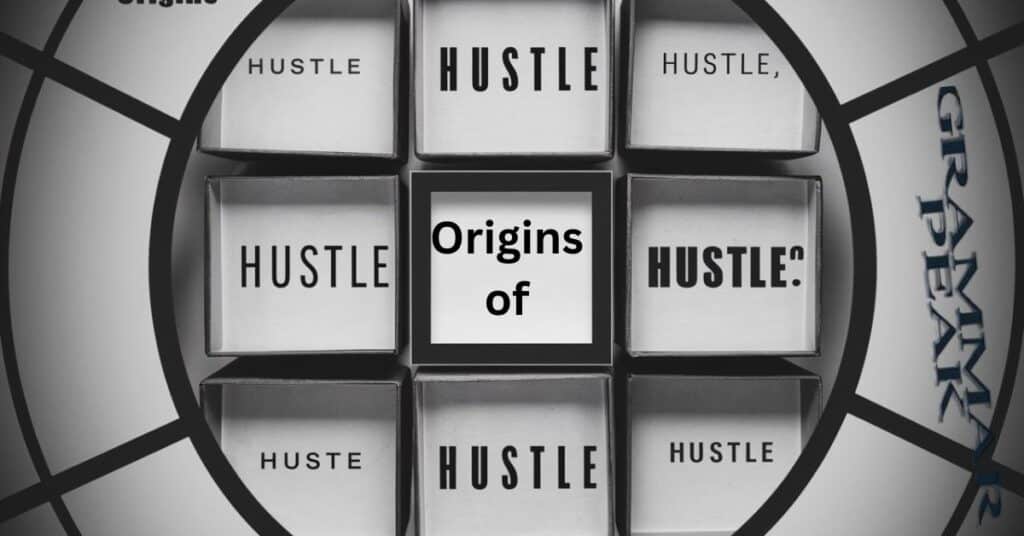 Origins of “Hustle”