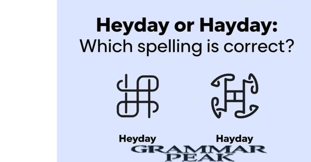 Heyday or Hayday What’s the Right Word to Use