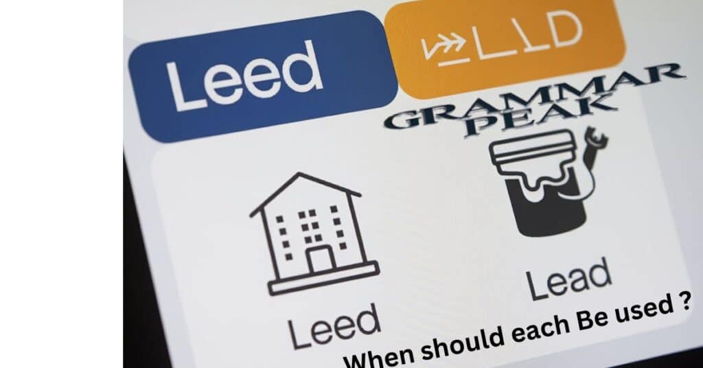 Lead or LEED When to Use Which One