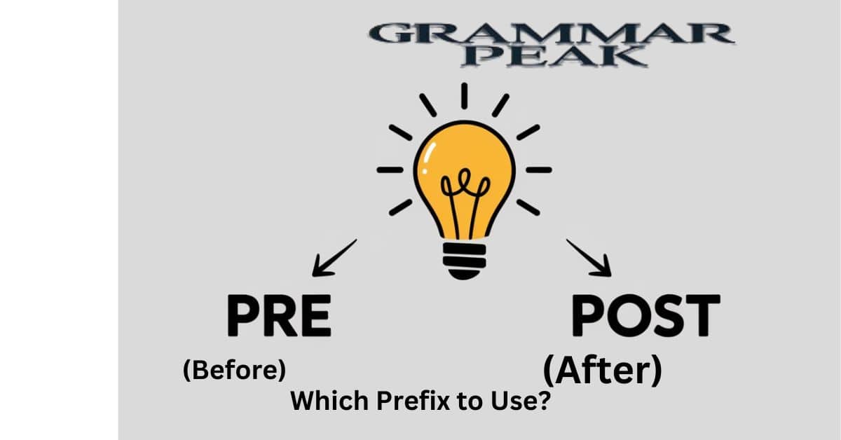 Pre vs Post Which Prefix to Use