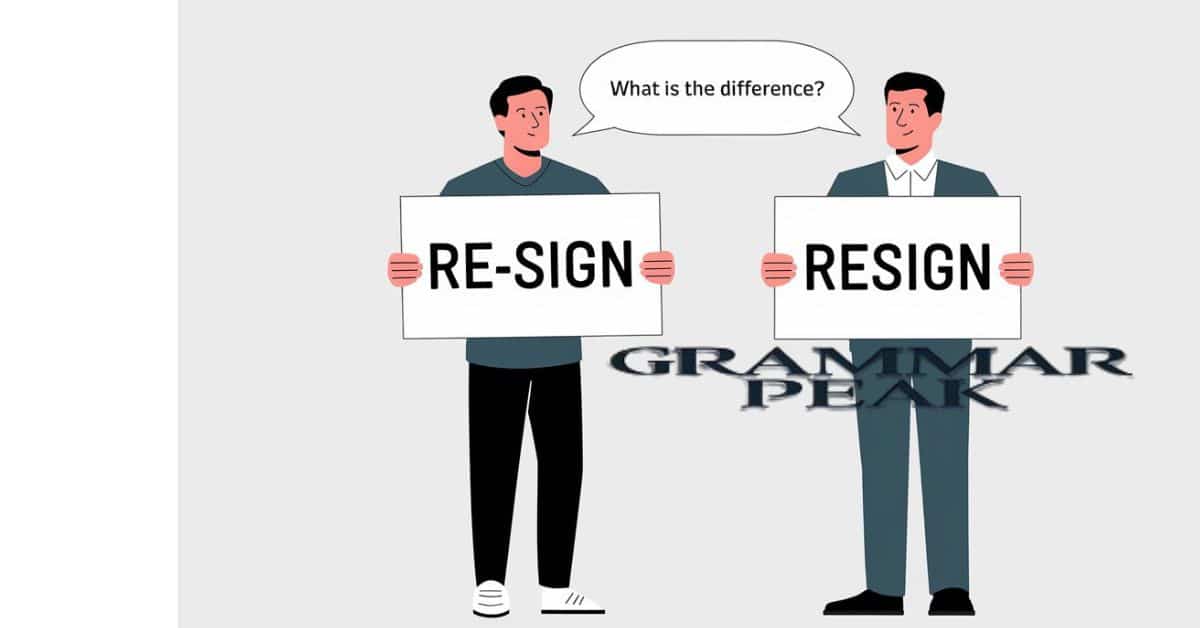 Re-sign or Resign Learn When and How to Use Each Correctly