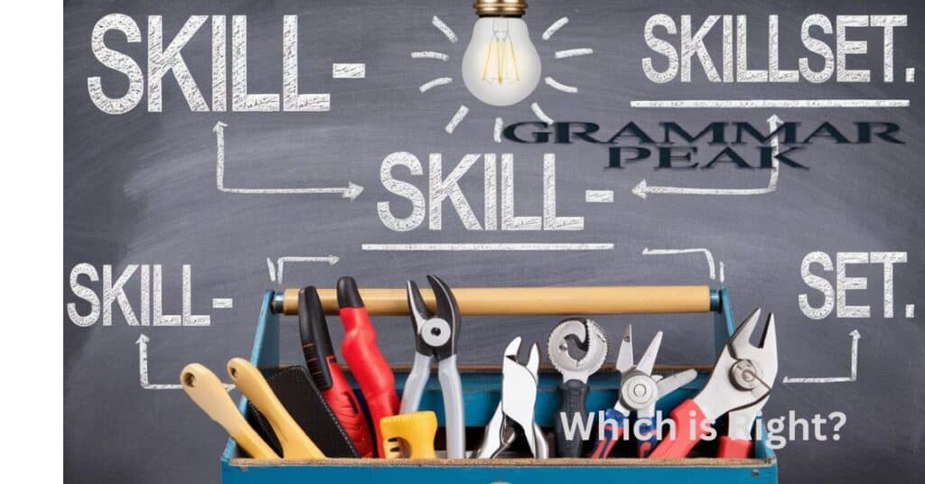 “Skill-Set,” “Skillset,” or “Skill Set” Which is Right