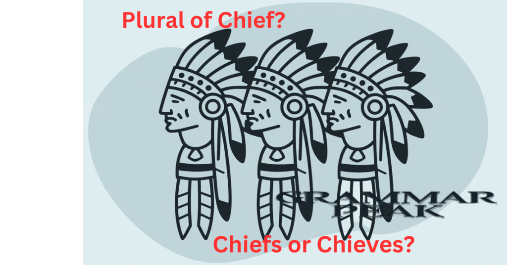 What is the Plural of Chief Chiefs or Chieves