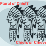 What is the Plural of Chief Chiefs or Chieves