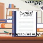 What’s the Plural of Syllabus Syllabuses or Syllabi