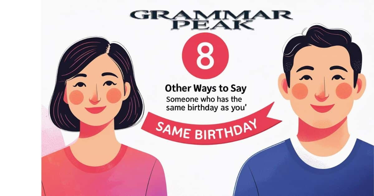 8 Other Ways to Say “Someone Who Has the Same Birthday as You”