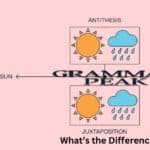 Antithesis vs Juxtaposition What’s the Difference