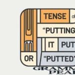 Understanding the Past Tense of ‘Putting’ Is it ‘Put’ or ‘Putted’