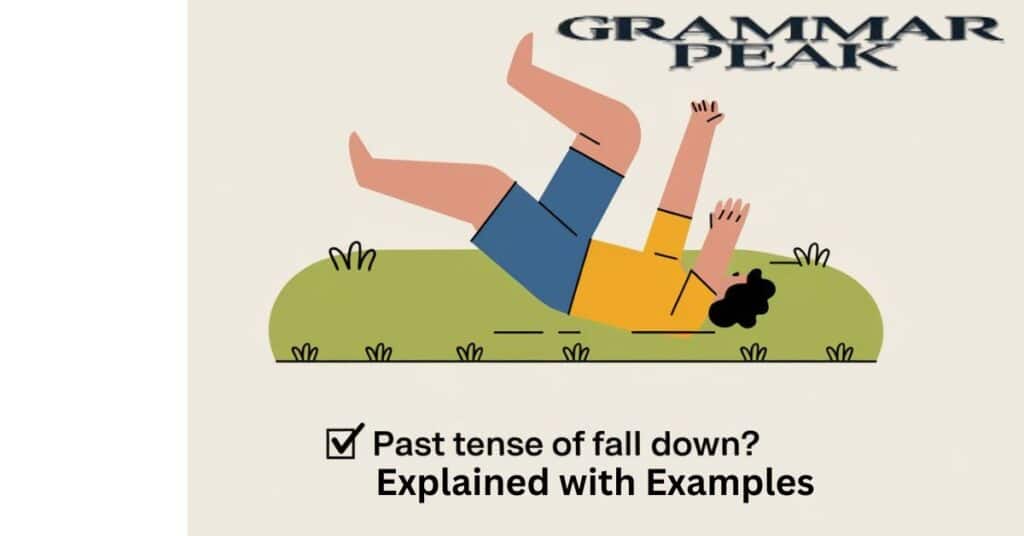 What’s the Past Tense of Fall Down Explained with Examples