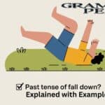 What’s the Past Tense of Fall Down Explained with Examples